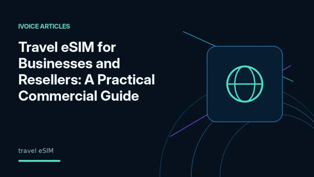 Travel eSIM global digital connectivity for businesses and resellers - iVoice